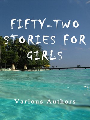 cover image of Fifty-Two Stories For Girls